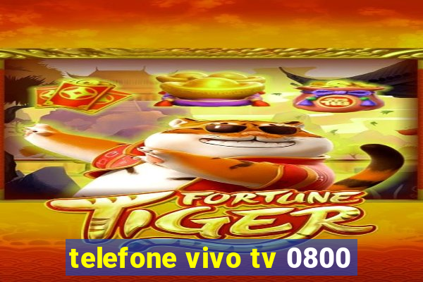 telefone vivo tv 0800